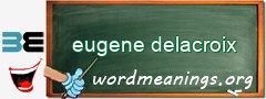 WordMeaning blackboard for eugene delacroix